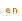 En