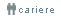 Cariere Cariere