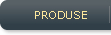 Produse Produse